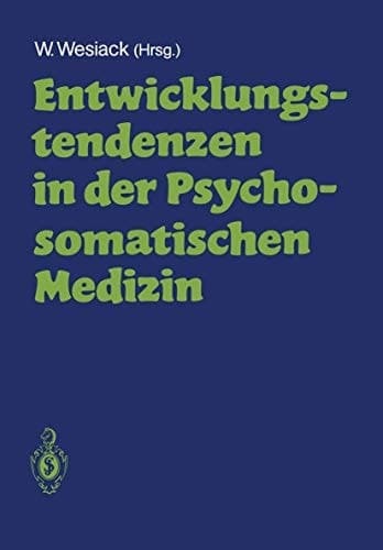Entwicklungstendenzen in der Psychosomatischen Medizin (eine Ringvorlesung)
