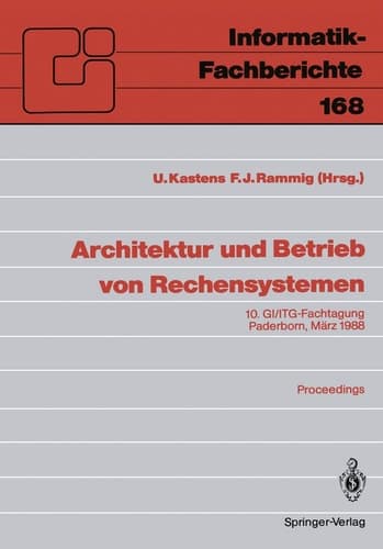 Architektur und Betrieb von Rechensystemen 10. GI/ITG-Fachtagung Paderborn, 9.–11. März 1988 Proceedings