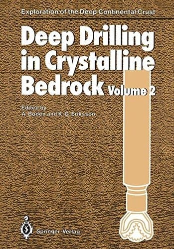 Deep Drilling in Crystalline Bedrock Volume 2: Review of Deep Drilling Projects, Technology, Sciences and Prospects for the Future
