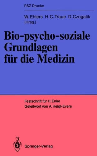 Bio-psycho-soziale Grundlagen für die Medizin Festschrift für Helmut Enke