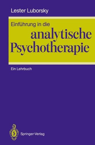 Einführung in die analytische Psychotherapie Ein Lehrbuch