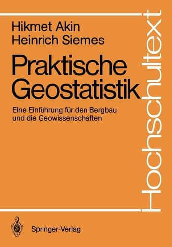 Praktische Geostatistik Eine Einführung für den Bergbau und die Geowissenschaften