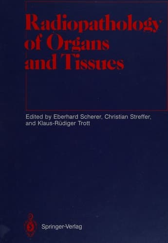 Radiopathology of Organs and Tissues