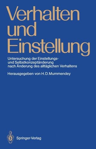 Verhalten und Einstellung Untersuchung der Einstellungs- und Selbstkonzeptänderung nach Änderung des alltäglichen Verhaltens