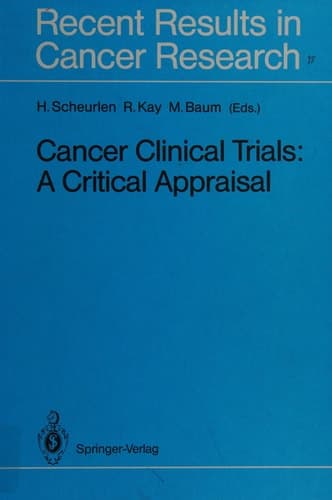 Cancer Clinical Trials A Critical Appraisal
