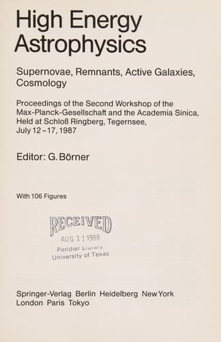 High Energy Astrophysics: Supernovae, Remnants, Active Galaxies, Cosmology