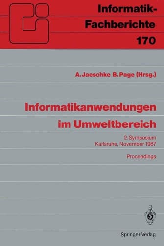 Informatikanwendungen im Umweltbereich 2. Symposium Karlsruhe, 9./10. November 1987