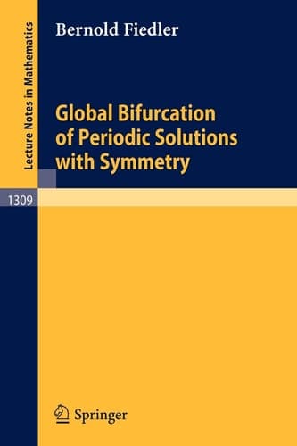 Global Bifurcation of Periodic Solutions with Symmetry (Lecture Notes in Mathematics, 1309)