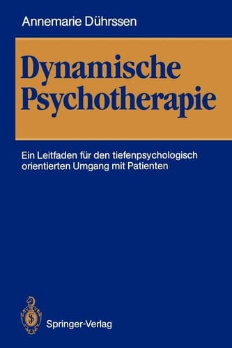 Dynamische Psychotherapie Ein Leitfaden für den tiefenpsychologisch orientierten Umgang mit Patienten