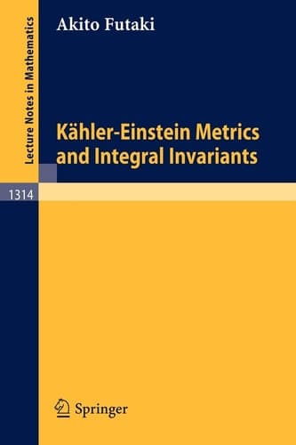 Kähler-Einstein Metrics and Integral Invariants (Lecture Notes in Mathematics, 1314)
