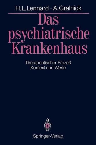 Das psychiatrische Krankenhaus Therapeutischer Prozeß — Kontext und Werte