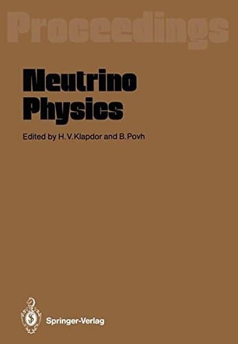 Neutrino Physics Proceedings of an International Workshop Held in Heidelberg, October 20–22,1987