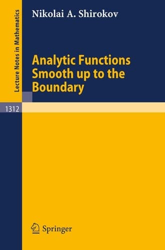 Analytic Functions Smooth up to the Boundary (Lecture Notes in Mathematics, 1312)