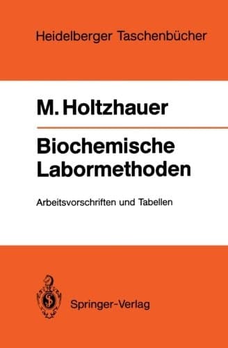 Biochemische Labormethoden Arbeitsvorschriften und Tabellen