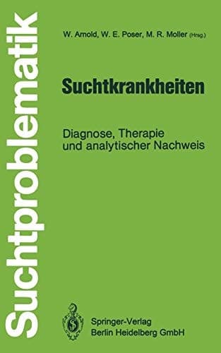 Suchtkrankheiten Diagnose, Therapie und analytischer Nachweis