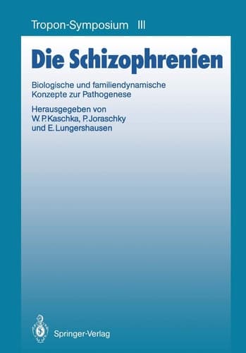 Die Schizophrenien Biologische und familiendynamische Konzepte zur Pathogenese