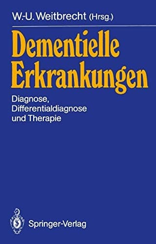Dementielle Erkrankungen Diagnose, Differentialdiagnose und Therapie