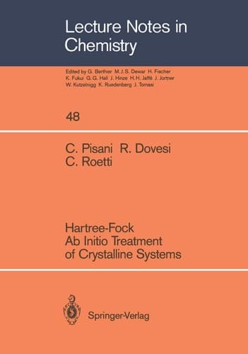 Hartree-Fock Ab Initio Treatment of Crystalline Systems (Lecture Notes in Chemistry, 48)