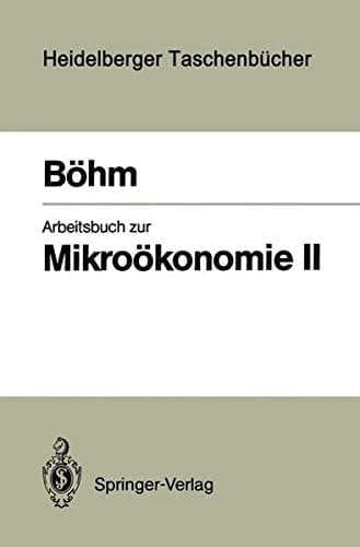 Arbeitsbuch Zur Mikroökonomie II