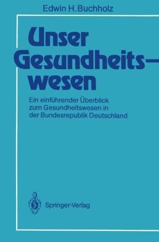 Unser Gesundheitswesen Ein einführender Überblick zum Gesundheitswesen in der Bundesrepublik Deutschland