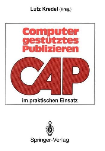 Computergestütztes Publizieren im praktischen Einsatz Erfahrungen und Perspektiven