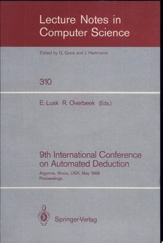9th International Conference on Automated Deduction Argonne, Illinois, USA, May 23-26, 1988. Proceedings