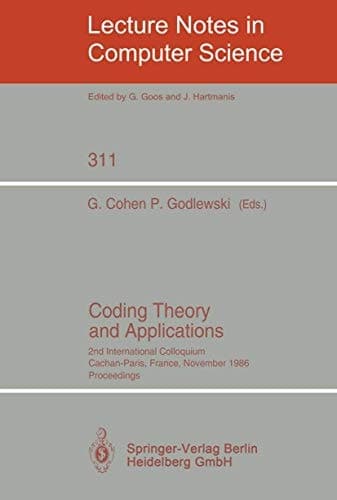 Coding Theory and Applications 2nd International Colloquium, Cachan-Paris, France, November 24-26, 1986. Proceedings
