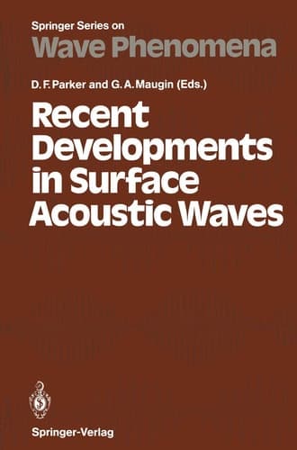 Recent Developments in Surface Acoustic Waves Proceedings of European Mechanics Colloquium 226, University of Nottingham, U. K., September 2–5, 1987