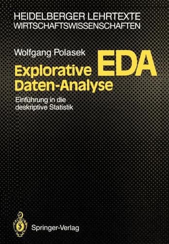 Explorative Daten-Analyse EDA; Einführung in die deskriptive Statistik