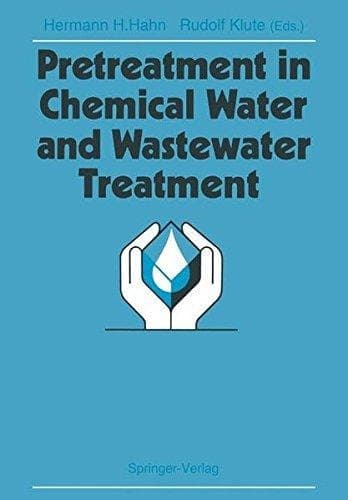 Pretreatment in Chemical Water and Wastewater Treatment Proceedings of the 3rd Gothenburg Symposium 1988, 1.–3. Juni 1988, Gothenburg
