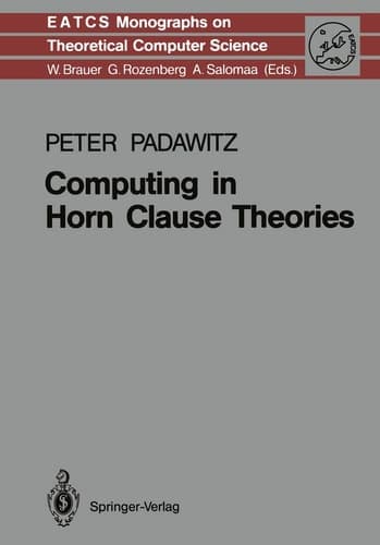 Computing in Horn Clause Theories (Monographs in Theoretical Computer Science. An EATCS Series)