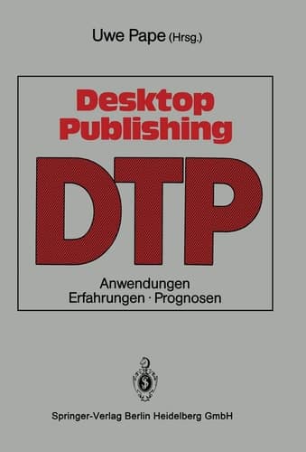 Desktop Publishing Anwendungen, Erfahrungen, Prognosen