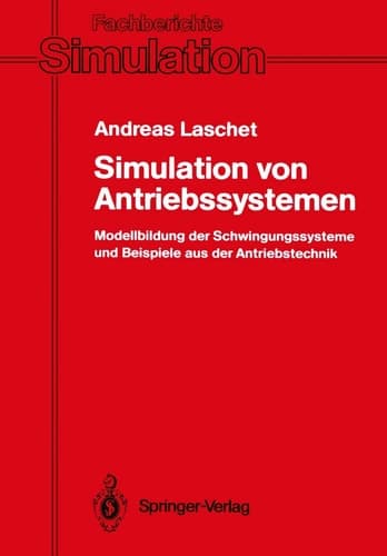 Simulation von Antriebssystemen Modellbildung der Schwingungssysteme und Beispiele aus der Antriebstechnik