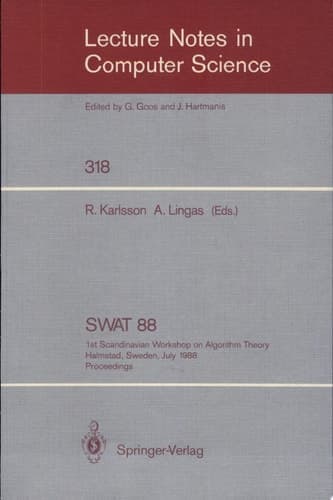 SWAT '88 1st Scandinavian Workshop on Algorithm Theory Halmstad, Sweden, July 5-8, 1988. Proceedings