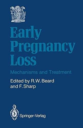Early Pregnancy Loss: Mechanisms and Treatment