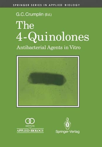 The 4-Quinolones:: Antibacterial Agents in Vitro (Springer Series in Applied Biology)