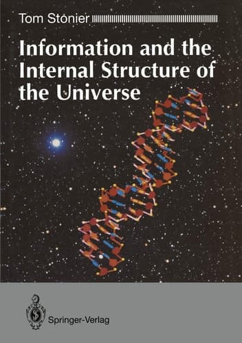 Information and the Internal Structure of the Universe An Exploration into Information Physics