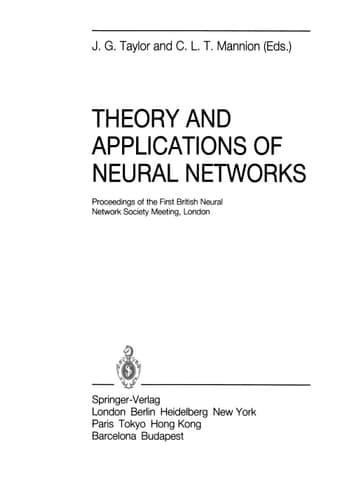 Theory and Applications of Neural Networks: Proceedings of the First British Neural Network Society Meeting, London (Perspectives in Neural Computing)