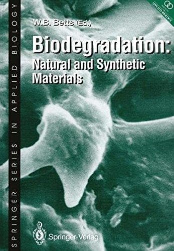Biodegradation: Natural and Synthetic Materials (Springer Series in Applied Biology)