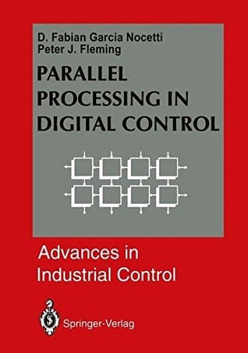 Parallel Processing in Digital Control (Advances in Industrial Control)