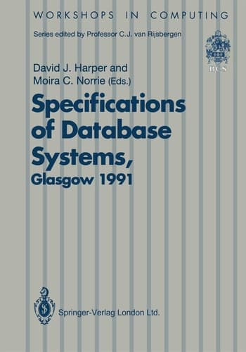 Specifications of Database Systems International Workshop on Specifications of Database Systems, Glasgow, 3–5 July 1991