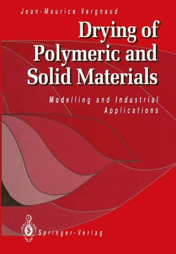 Drying of Polymeric and Solid Materials Modelling and Industrial Applications