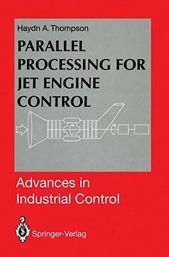 Parallel Processing for Jet Engine Control (Advances in Industrial Control)