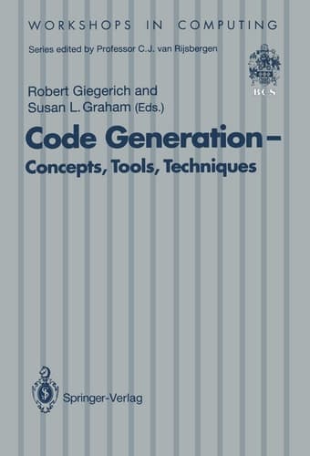 Code Generation — Concepts, Tools, Techniques Proceedings of the International Workshop on Code Generation, Dagstuhl, Germany, 20–24 May 1991