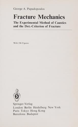 Fracture Mechanics The Experimental Method of Caustics and the Det.-Criterion of Fracture