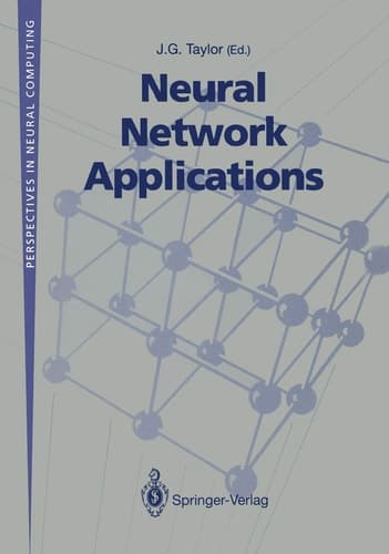 Neural Network Applications: Proceedings of the Second British Neural Network Society Meeting (NCM91), London, October 1991 (Perspectives in Neural Computing)