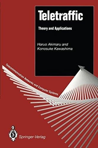 Teletraffic: Theory and applications (Telecommunication networks and computer systems)