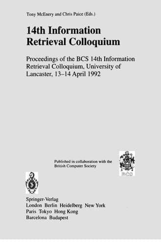 14th Information Retrieval Colloquium Proceedings of the BCS 14th Information Retrieval Colloquium, University of Lancaster, 13-14 April 1992