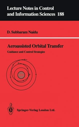 Aeroassisted Orbital Transfer: Guidance and Control Strategies (Lecture Notes in Control and Information Sciences, 188)