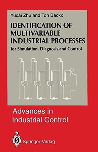 Identification of Multivariable Industrial Processes: for Simulation, Diagnosis and Control (Advances in Industrial Control)